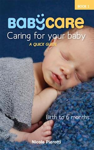 BabyCare: Caring for Your Baby: Birth to 6 months