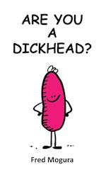 Are You A Dickhead?