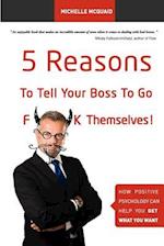 5 Reasons to Tell Your Boss to Go F**k Themselves