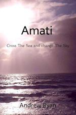 Amati: Cross the Sea and Change the Sky