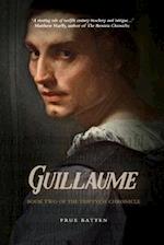 Guillaume: Book Two of the Triptych Chronicle 