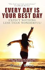 Every Day Is Your Best Day