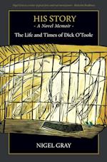 His Story - A Novel Memoir - The Life and Times of Dick O'Toole
