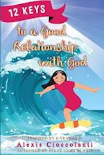 12 Keys to a Good Relationship with God