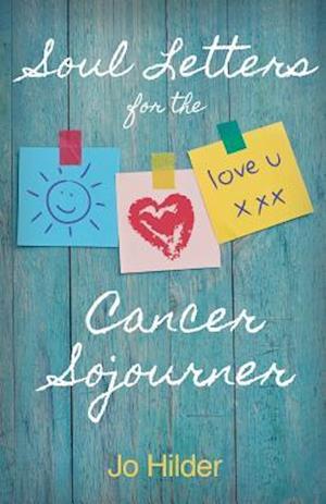 Soul Letters for the Cancer Sojourner