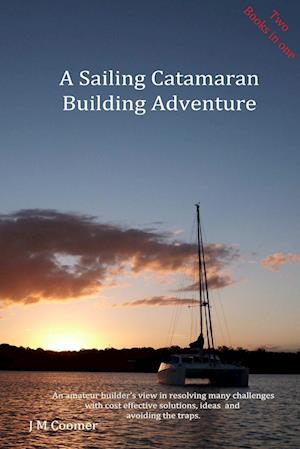 A Sailing Catamaran Building Adventure