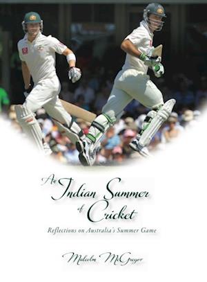 An Indian Summer of Cricket: Reflections on Australia's Summer Game