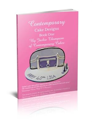 Contemporary Cake Designs Book One