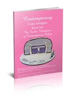 Contemporary Cake Designs Book One