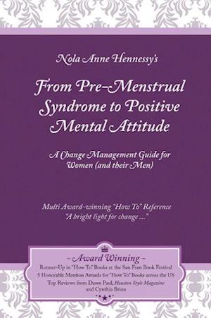 From Pre-Menstrual Syndrome (PMS) to Positive Mental Attitude (PMA)