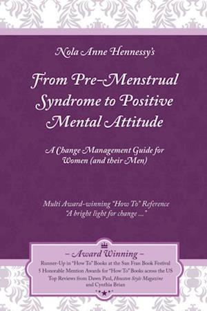 From Pre-Menstrual Syndrome (PMS) to Positive Mental Attitude (PMA)