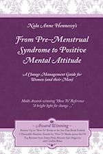 From Pre-Menstrual Syndrome (PMS) to Positive Mental Attitude (PMA)