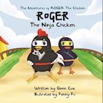 The Adventures of Roger the Chicken : Roger the Ninja Chicken