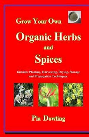 Grow Your Own Organic Herbs and Spices