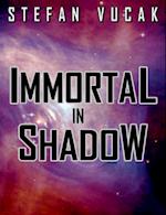 Immortal in Shadow