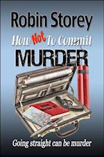 How Not To Commit Murder