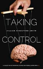 Taking Control: A Collection of Inspiring Stories for People Living with Multiple Sclerosis 