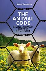 The Animal Code : Giving Animals Rights & Respect