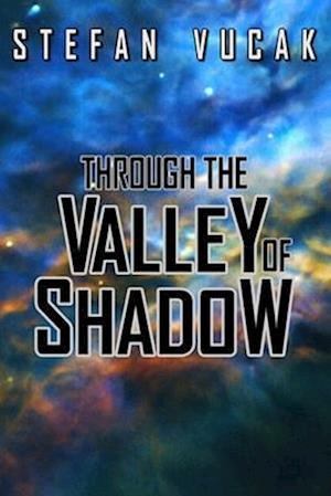 Through the Valley of Shadow