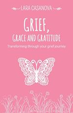 Grief, Grace and Gratitude