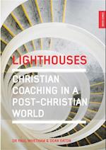 Lighthouses : Christian Coaching in a Post-Christian World