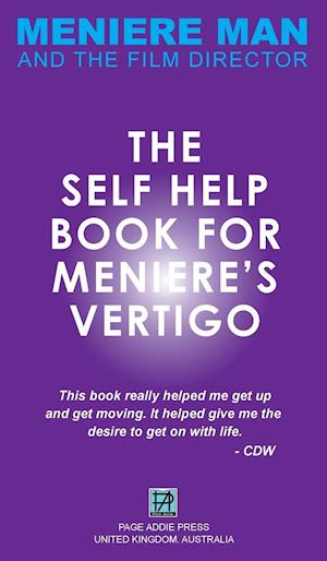 Meniere Man. The Self-Help Book For Meniere's Vertigo.