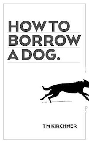 How to Borrow a Dog