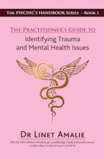 The Practitioner's Guide to Identifying Trauma and Mental Health Issues