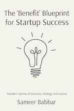 The 'Benefit' Blueprint for Startup Success