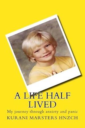 A Life Half Lived