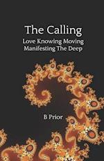 The Calling - Love Knowing Moving Manifesting The Deep