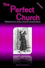 The Perfect Church: Patterns for every church everywhere 