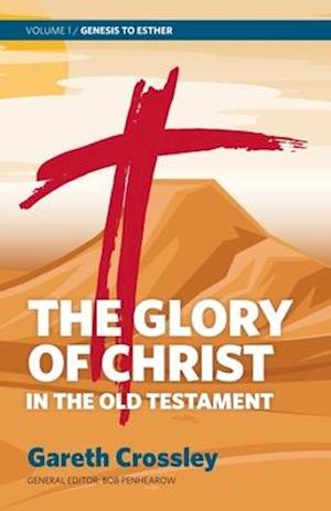 The Glory of Christ in the Old Testament