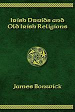 Irisih Druids and Old Irish Religions (Revised Edition)