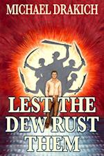 Lest the Dew Rust Them