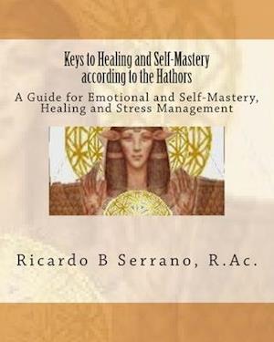 Keys to Healing and Self-Mastery According to the Hathors