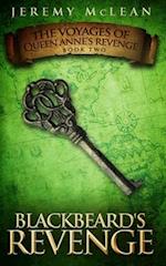 Blackbeard's Revenge: Book 2 of: The Voyages of Queen Anne's Revenge 