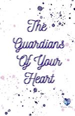 The Guardians of Your Heart