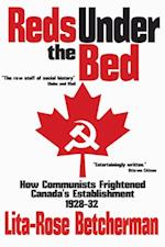 Reds Under the Bed: How Communists Frightened the Canadian Establishment, 1928-32