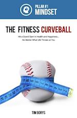 The Fitness Curveball: Pillar #1 (Mindset) 