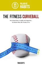 The Fitness Curveball: Pillar #2 (Habits) 