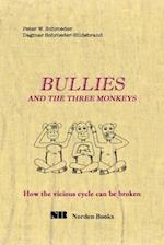 Bullies and the Three Monkeys: How the Vicious Cycle Can Be Broken