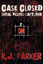Case Closed Serial Killers Captured Ted Bundy, Jeffrey Dahmer and More.
