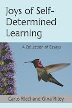 The Joys of Self-Determined Learning: A Collection of Essays 