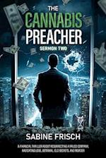 The Cannabis Preacher - Sermon Two: A financial thriller about resurrecting a failed company, navigating love, betrayal, old secrets, and murder. 