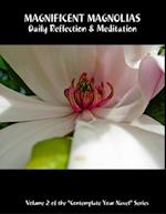 Magnificent Magnolias: Daily Reflection & Meditation: Volume 2 of the 'Contemplate Your Navel' Series
