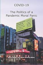 COVID-19 The Politics of a Pandemic Moral Panic 