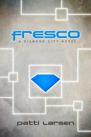 Fresco (Book One The Diamond City Trilogy)