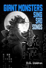 Giant Monsters Sing Sad Songs