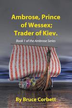 Ambrose, Prince of Wessex; Trader of Kiev 